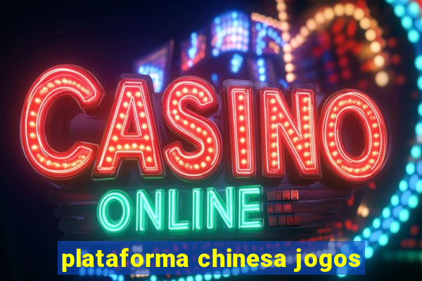 plataforma chinesa jogos